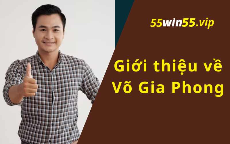 Giới thiệu về Võ Gia Phong