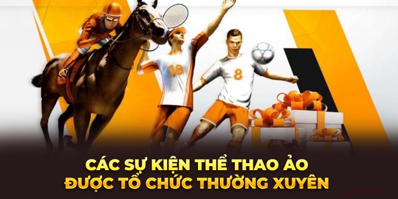 Các sự kiện thể thao ảo được tổ chức thường xuyên 