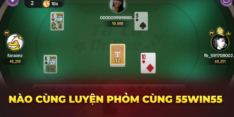 Nào cùng luyển phỏm cùng 55win55