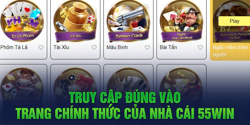 Truy cập đúng vào trang chính thức của nhà cái 55Win 