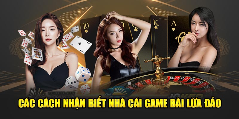 Cac-cach-nhan-biet-nha-cai-game-bai-lua-dao