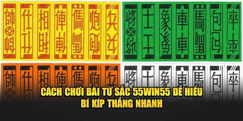 Cach-Choi-Bai-Tu-Sac-55win55-De-Hieu-Bi-Kip-Thang-Nhanh