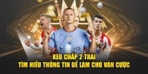 Keo-Chap-2-Trai-Tim-Hieu-Thong-Tin-De-Lam-Chu-Van-Cuoc