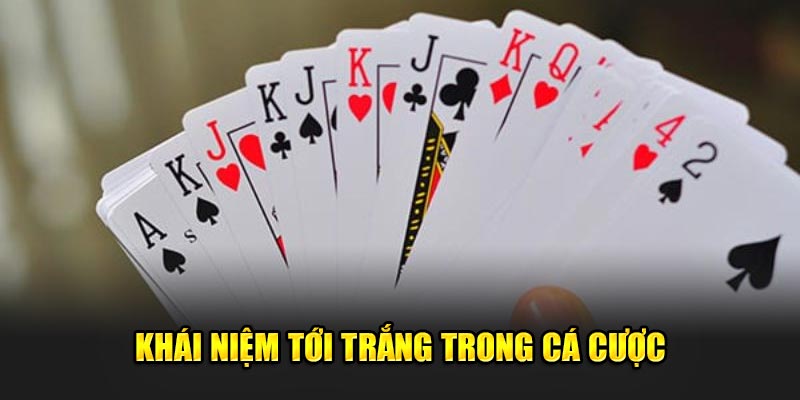 Khai-niem-toi-trang-trong-ca-cuoc